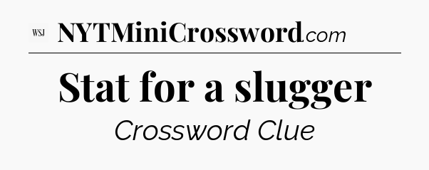Stat for a slugger - WSJ Crossword