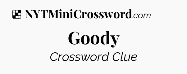 Solution: Goody - NYT Crossword