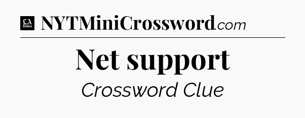 Net support - LA Times Crossword