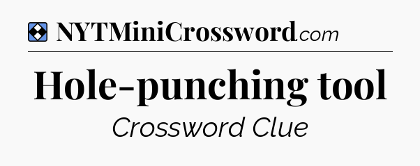 Solution: Hole-punching tool - NYT Mini Crossword