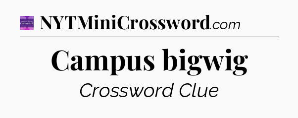 Campus bigwig - Thomas Joseph Crossword