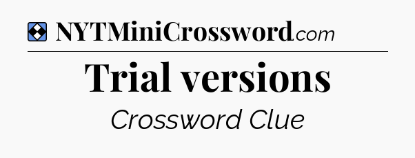 Solution: Trial versions - NYT Mini Crossword