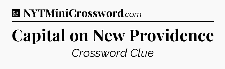 Capital on New Providence - LA Times Crossword