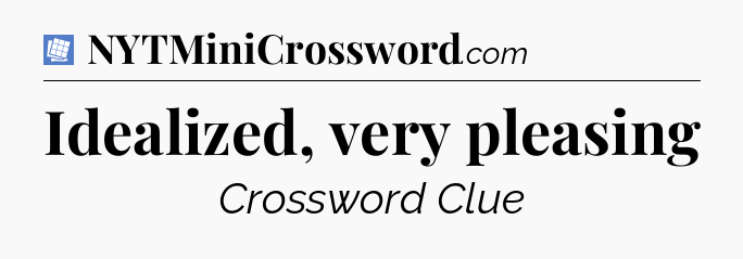 Idealized, very pleasing Puzzle Page Crossword Clue