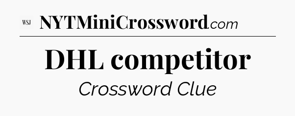 DHL competitor - WSJ Crossword