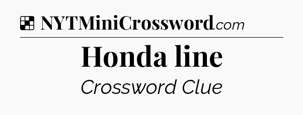 Solution: Honda line - NYT Crossword