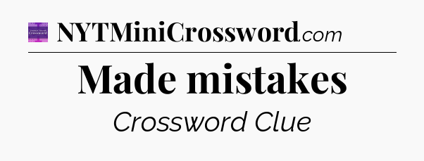 Made mistakes - Thomas Joseph Crossword