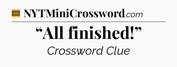 “All finished!” - Eugene Sheffer Crossword