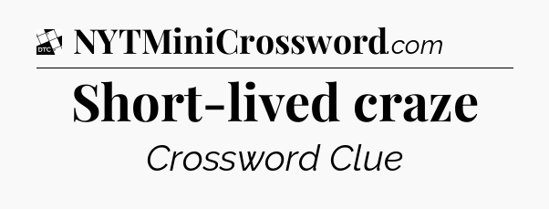 Short-lived craze - Daily Themed Classic Crossword