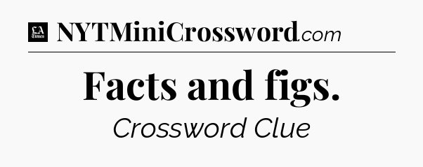 Facts and figs - LA Times Crossword