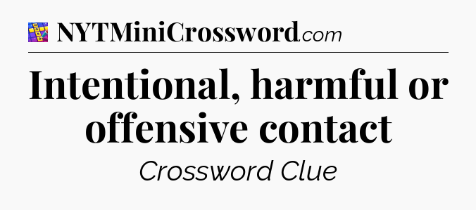 Intentional, harmful or offensive contact Codycross