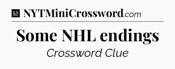 Some NHL endings - LA Times Crossword