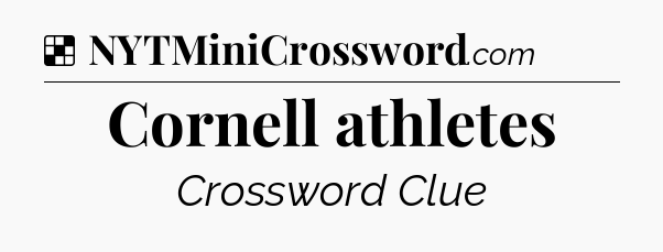 Solution: Cornell athletes - NYT Crossword