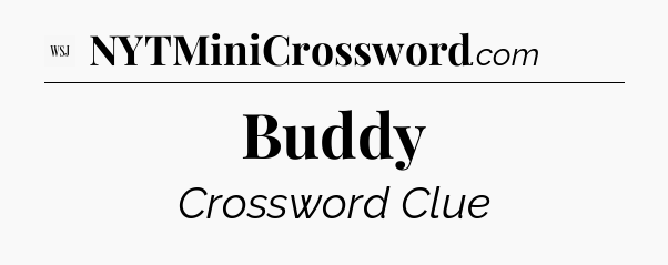 Buddy - WSJ Crossword