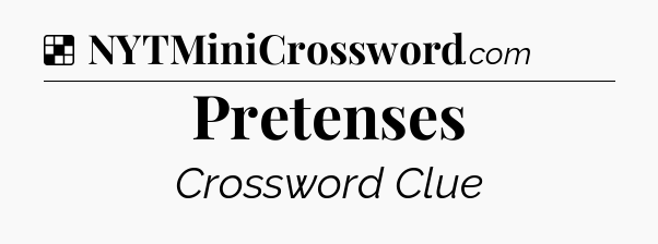 Solution: Pretenses - NYT Crossword