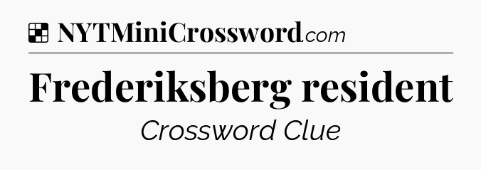 Solution: Frederiksberg resident - NYT Crossword