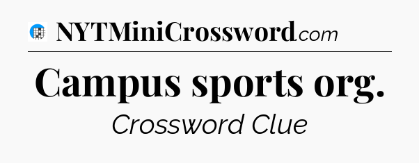 Campus sports org Crossword Clue