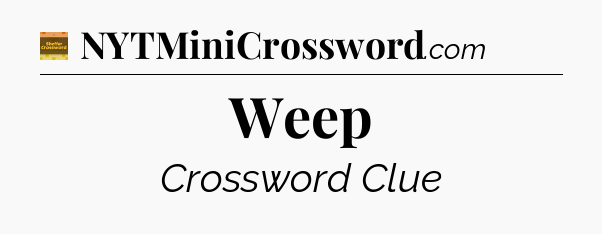 Weep - Eugene Sheffer Crossword