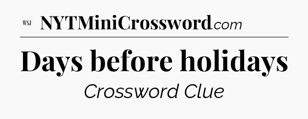 Days before holidays - WSJ Crossword
