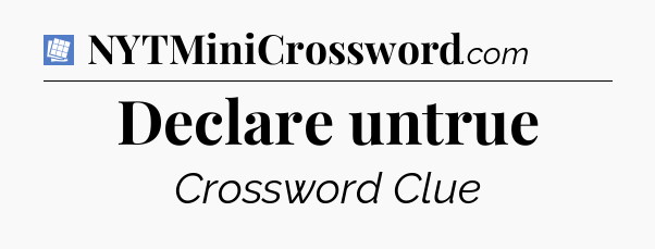 Declare untrue Puzzle Page Crossword Clue