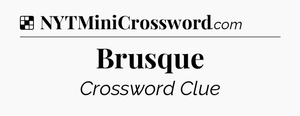 Solution: Brusque - NYT Crossword