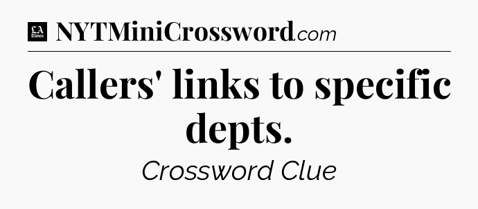 Callers' links to specific depts - LA Times Crossword