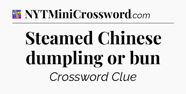 Steamed Chinese dumpling or bun Codycross