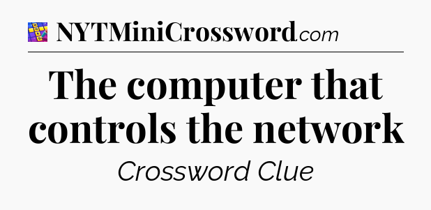 The computer that controls the network Codycross