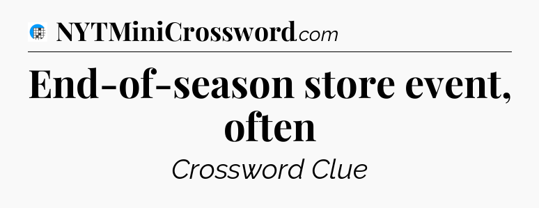 End-of-season store event, often Crossword Clue