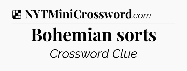 Solution: Bohemian sorts - NYT Crossword