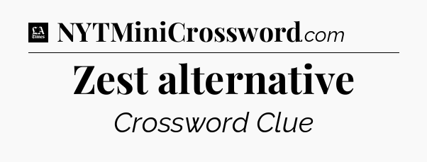 Zest alternative - LA Times Crossword