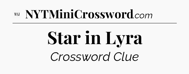 Star in Lyra - WSJ Crossword