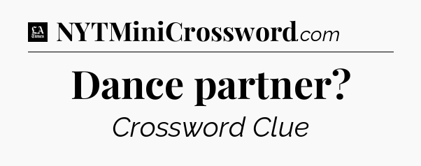 Dance partner - LA Times Crossword