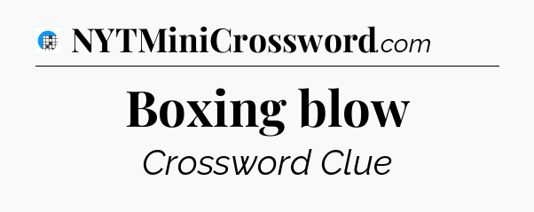 Boxing blow Crossword Clue