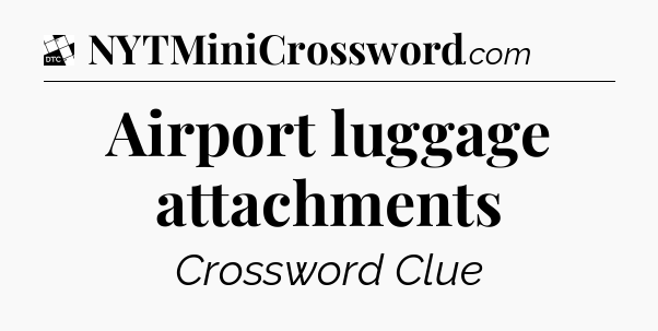 Airport luggage attachments - Daily Themed Classic Crossword