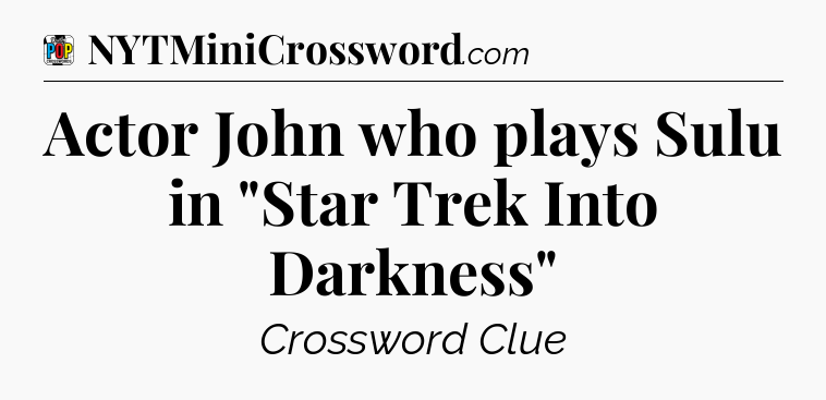 Actor John who plays Sulu in 