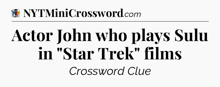 Actor John who plays Sulu in 