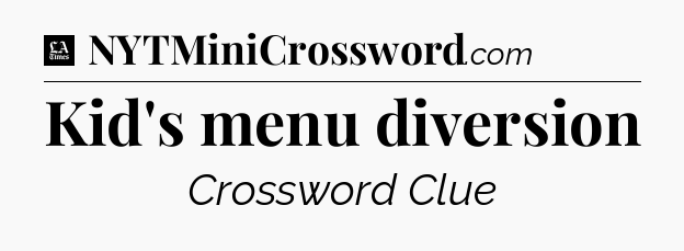 Kid's menu diversion - LA Times Crossword