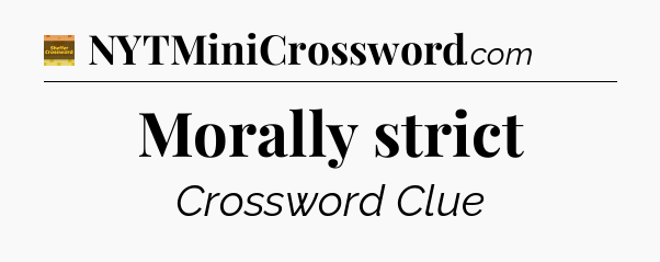 Morally strict - Eugene Sheffer Crossword