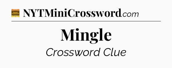 Mingle crossword clue Eugene Sheffer