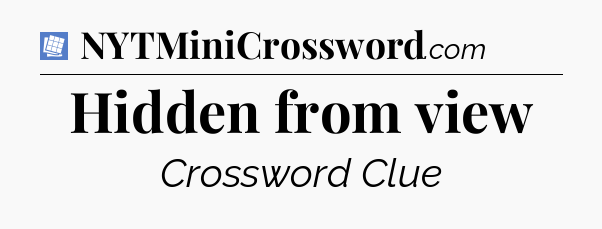 Hidden from view Puzzle Page Crossword Clue