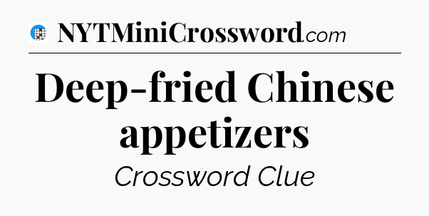 Deep-fried Chinese appetizers Crossword Clue
