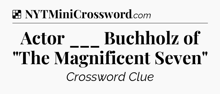 Solution: Actor ___ Buchholz of 