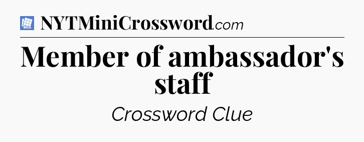 Member of ambassador's staff Puzzle Page Crossword Clue