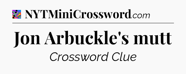 Jon Arbuckle's mutt Crossword Clue