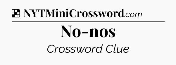 Solution: No-nos - NYT Crossword