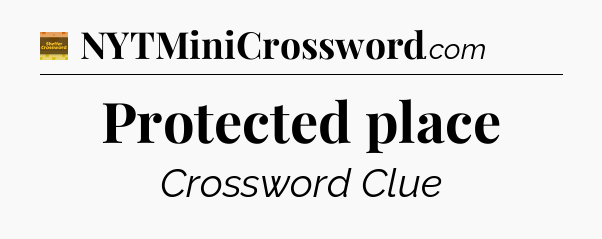 Protected place - Eugene Sheffer Crossword