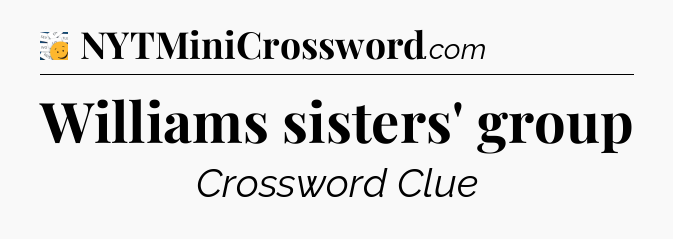 Williams sisters' group - 7 Little Words