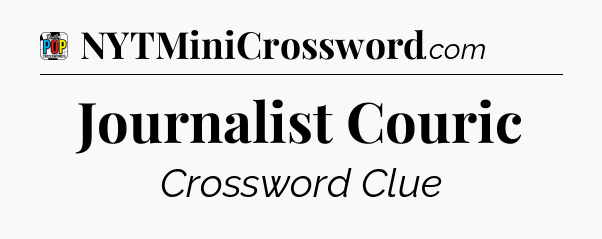 Journalist Couric Crossword Clue