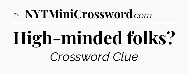 High-minded folks - WSJ Crossword